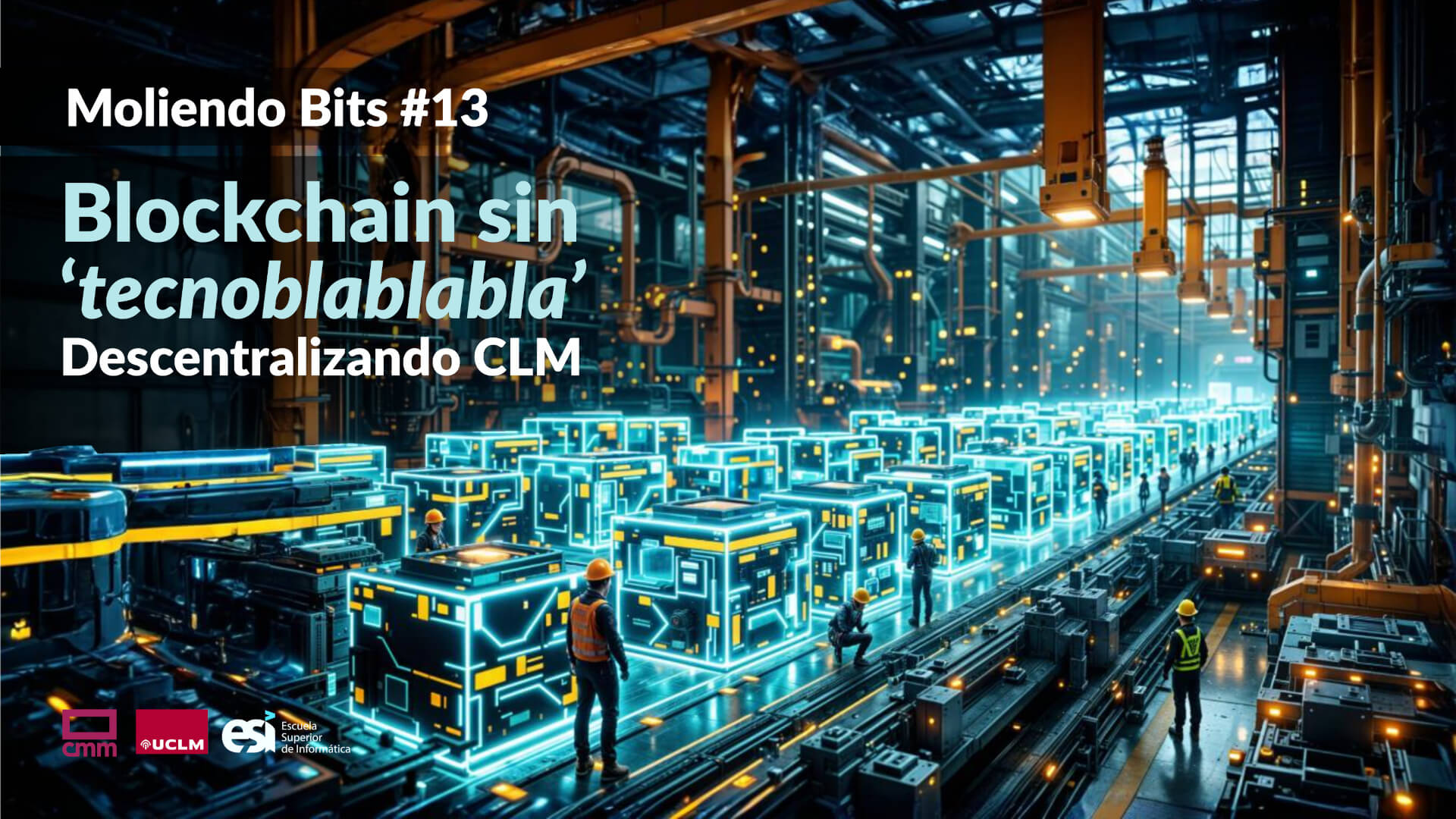 Blockchain sin 'tecnoblablabla': </br>Descentralizando CLM
