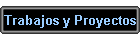 Trabajos y Proyectos